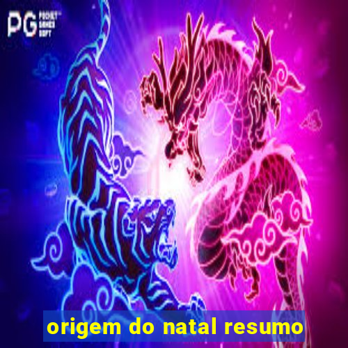 origem do natal resumo